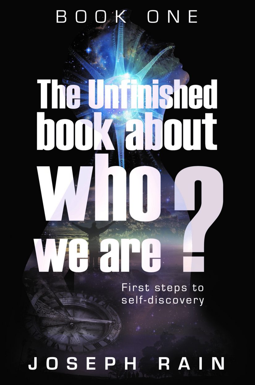 The Unfinished Book About Who We Are? by Joseph Rain