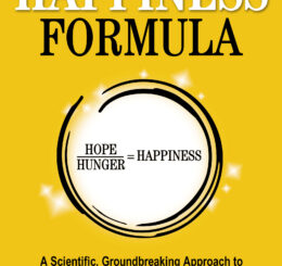 The Happiness Formula, A Scientific, Groundbreaking Approach to Happiness and Personal Fulfillment