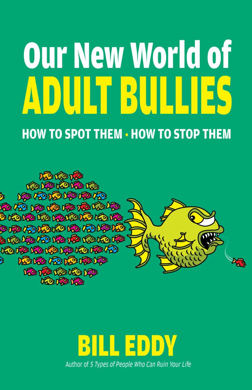 Our New World of Adult Bullies: How to Spot Them – How to Stop Them