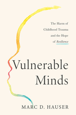 VULNERABLE MINDS by Marc D. Hauser